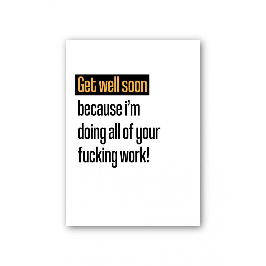 Get well soon - because ... Get well soon - because ...