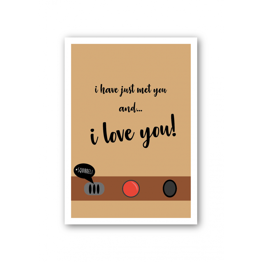I have just met you and i love you! I have just met you and i love you!