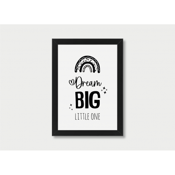 Dream big little one Dream big little one