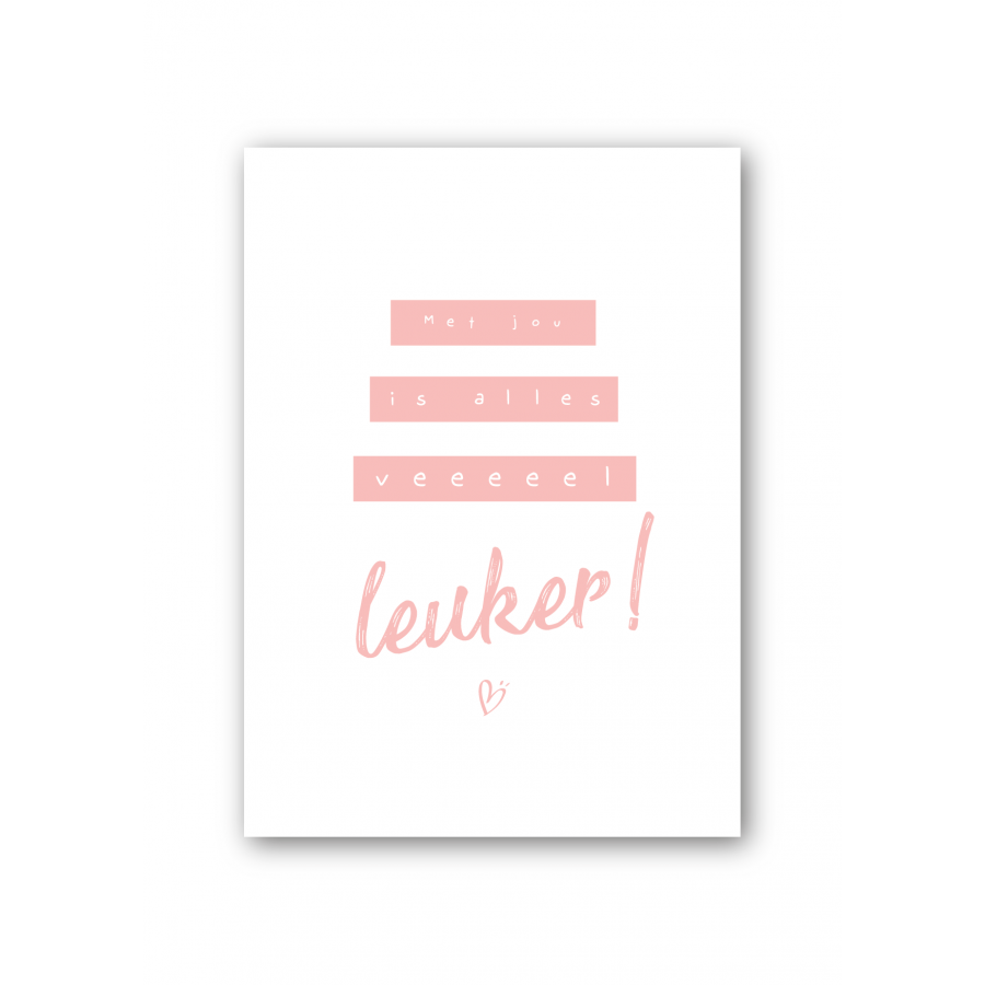 Met jou is alles veel leuker Met jou is alles veel leuker